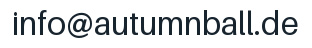E-Mail-Adresse: info@autumnball.de